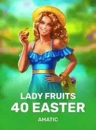 Lady Fruits 40 Easter